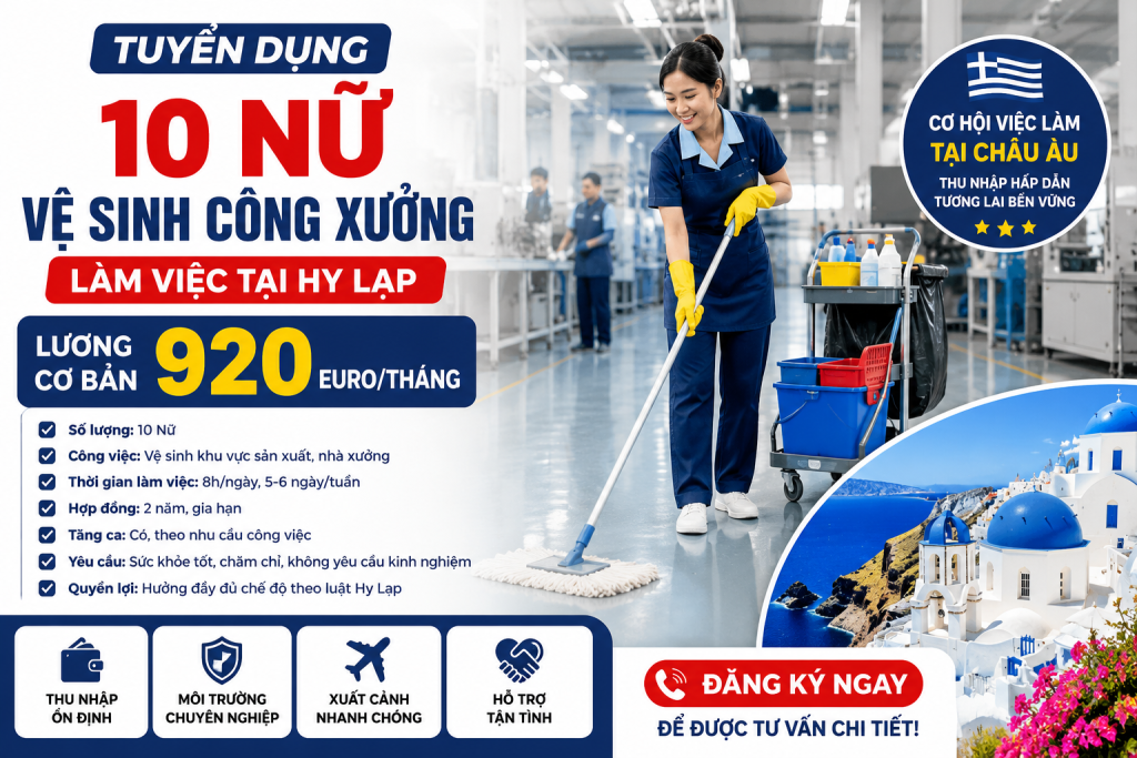 Tuyển 10 Nữ Vệ Sinh Công Xưởng Làm Việc Tại Hy Lạp – Lương Cơ Bản 920 Euro/Tháng | Đơn Hàng Xuất Khẩu Lao Động Hy Lạp 2026