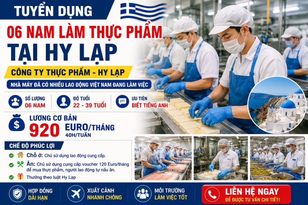 Tuyển 06 Nam Làm Việc Tại Công Ty Thực Phẩm Hy Lạp – Lương Cơ Bản 920 Euro/Tháng | Đã Có Nhiều Lao Động Việt Nam Đang Làm Việc