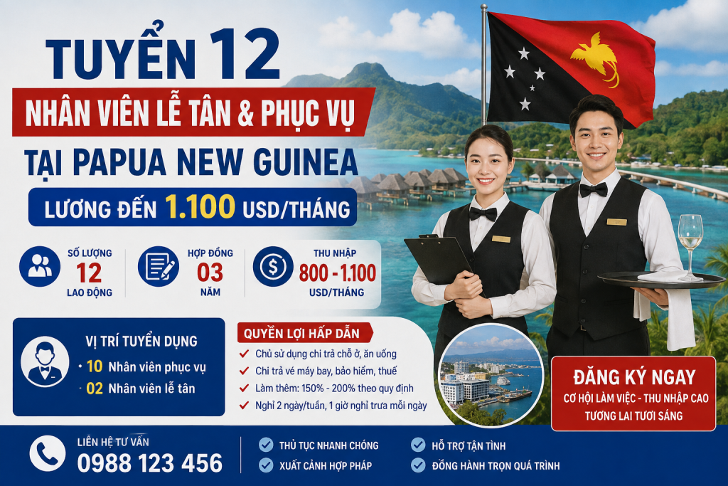 TUYỂN 12 NHÂN VIÊN LỄ TÂN & PHỤC VỤ TẠI PAPUA NEW GUINEA – LƯƠNG ĐẾN 1.100 USD/THÁNG